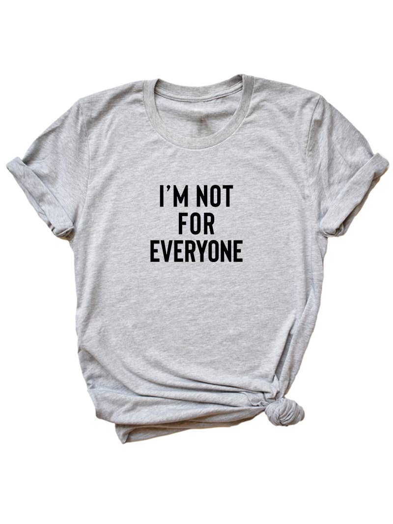 Not For Everyone S/S T-Shirt