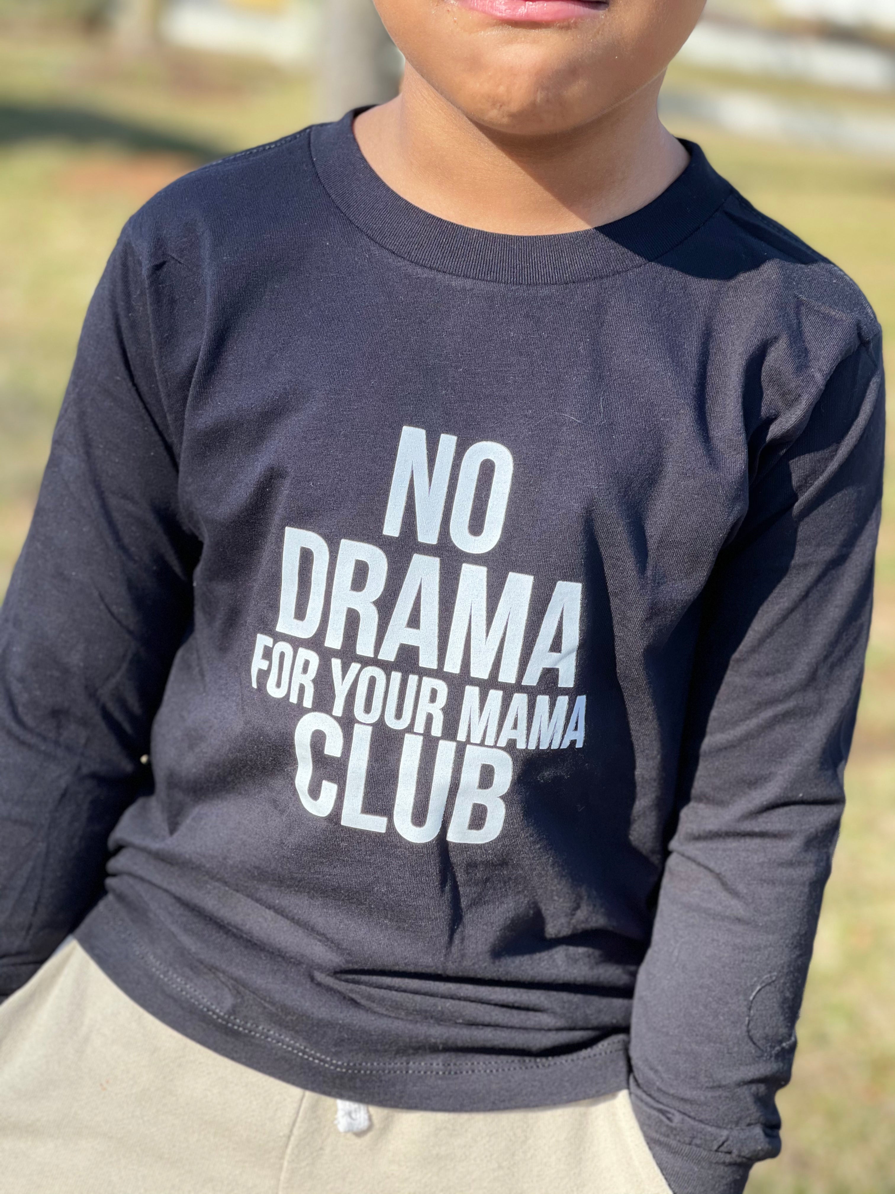 No Drama For Your Mama Club L/S T-Shirt