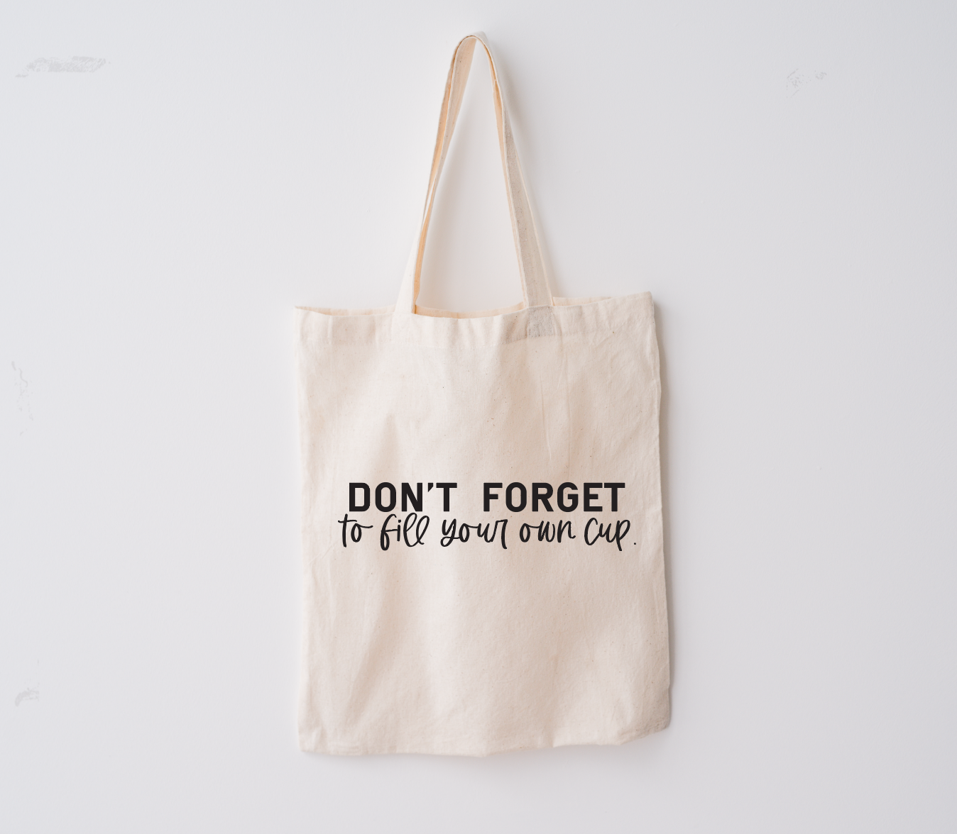 Don't Forget To Fill Your Own Cup - Market Tote Bag