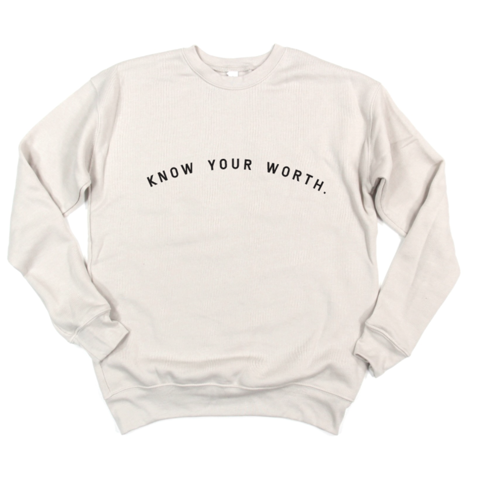 Know Your Worth White Crew Neck Sweatshirt